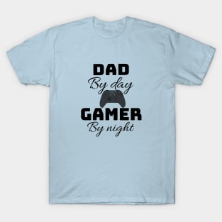 dad by day gamer by night T-Shirt